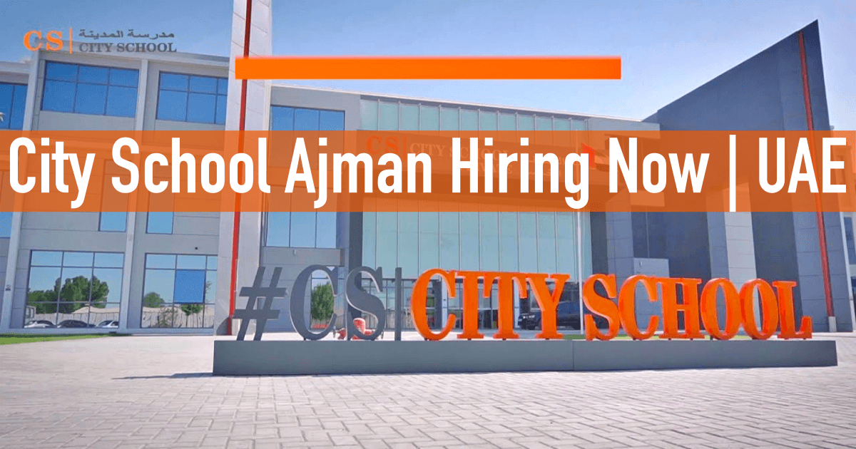 City School Ajman Careers New Job Openings 2026