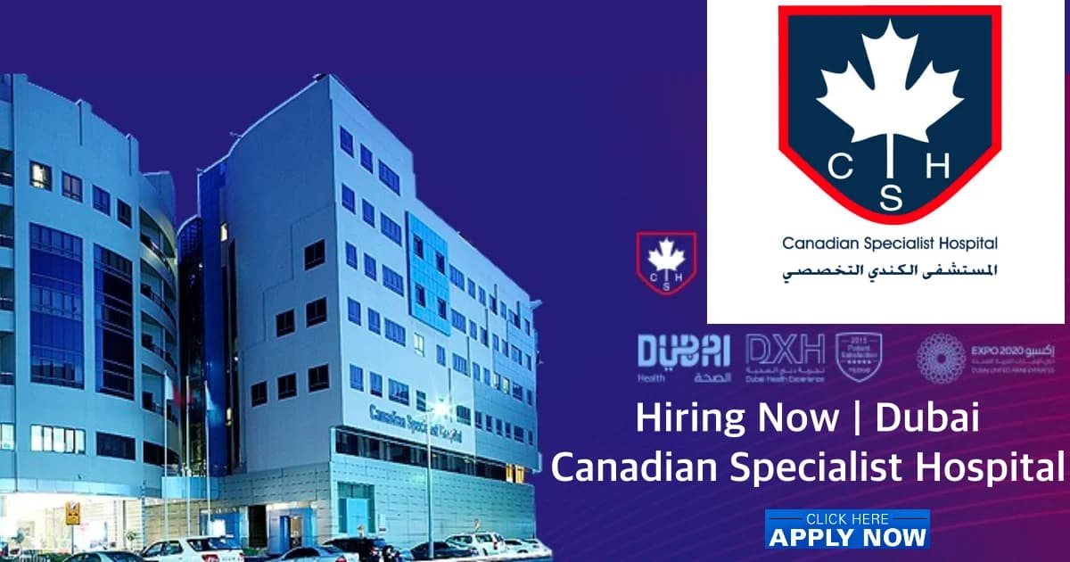 Canadian Specialist Hospital CSH Careers in Dubai