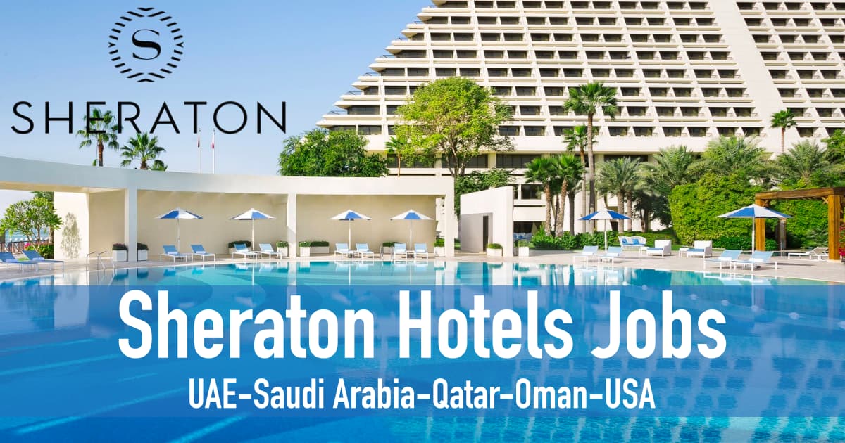 Sheraton Hotel Jobs in Dubai & Sharjah UAE 2026