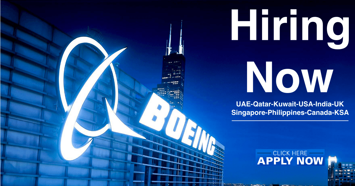 Boeing jobs in UAE Qatar Kuwait SAudi Arabia - Walk In Interviews - Freshers welcome
