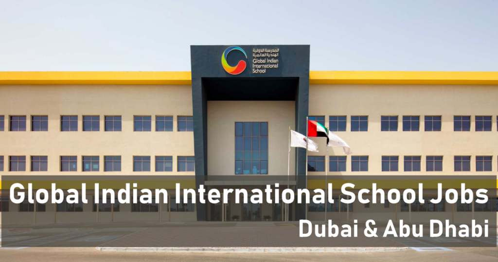 Global Indian International School Jobs in Dubai & Abu Dhabi & UAE 2025 Apply Online Now