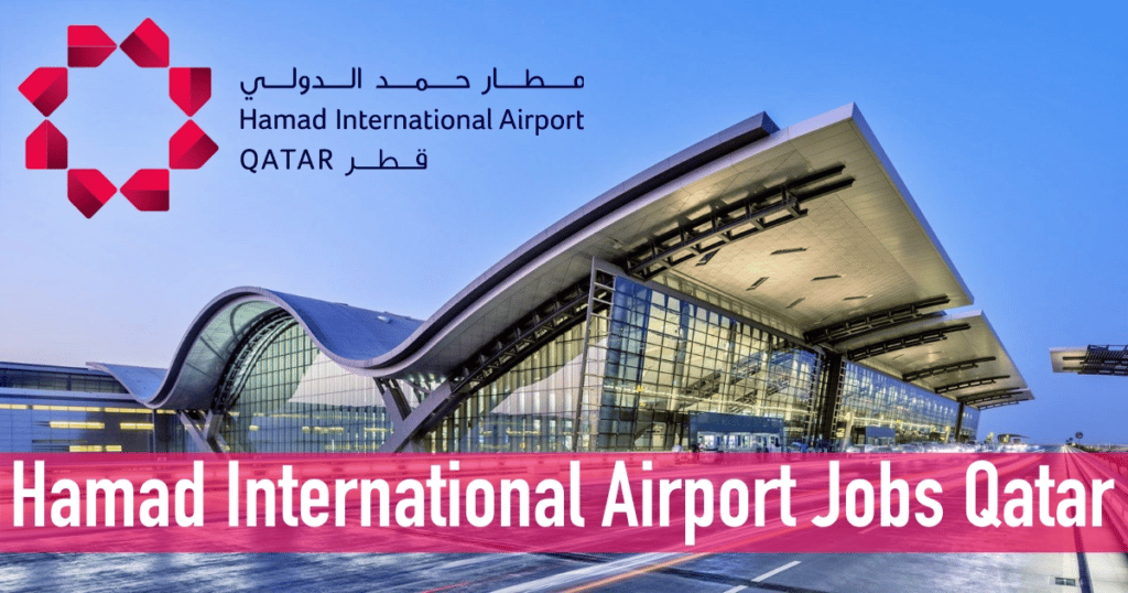 Explore Hamad International Airport Careers in Qatar 2025: Hiring Now