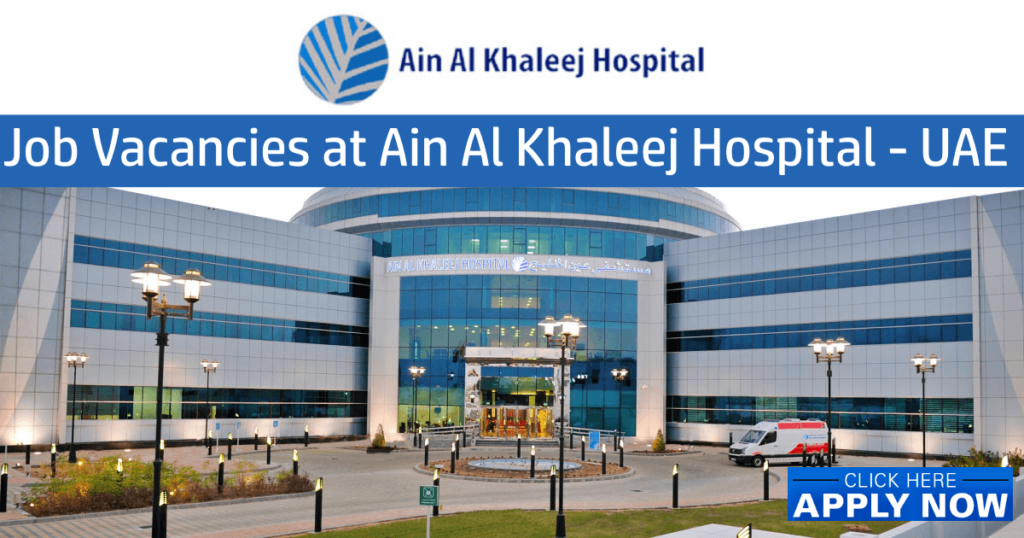 Ain Al Khaleej Hospital Careers Jobs in UAE 2025 New Healthcare Vacancies