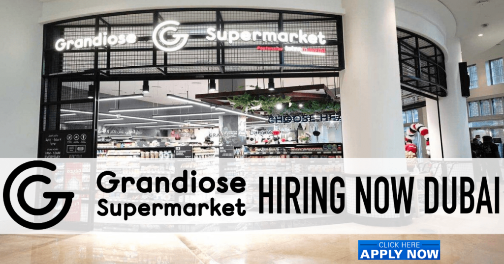 Grandiose Supermarket Careers - Supermarket Jobs in Dubai UAE New Vacancies