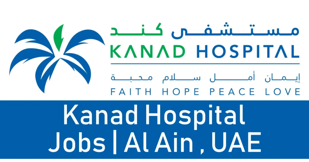 Kanad Hospital Jobs in Al Ain Healthcare Careers UAE - Medical Jobs 2025 Hiring Now