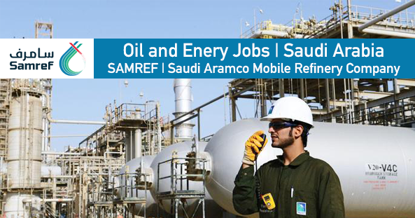 Latest SAMREF Careers - Saudi Arabia Jobs 2025 Apply Today