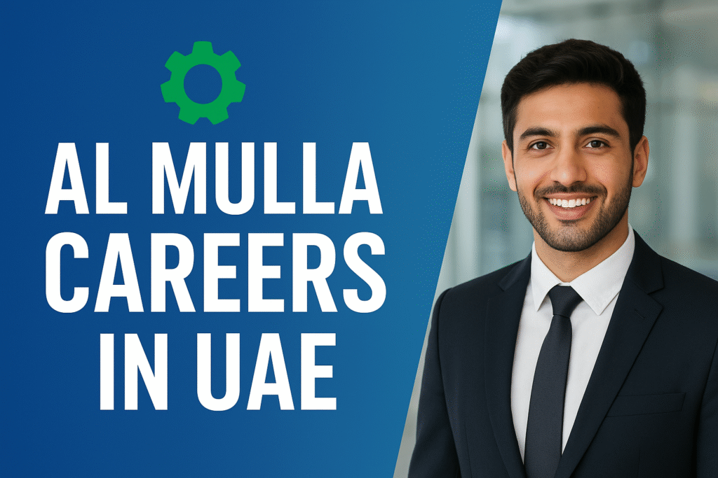 Al Mulla Group Careers 2026: Current Job Vacancies