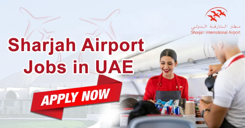 Sharjah Airport Jobs 2026 | Current Openings, Salaries & Apply Now